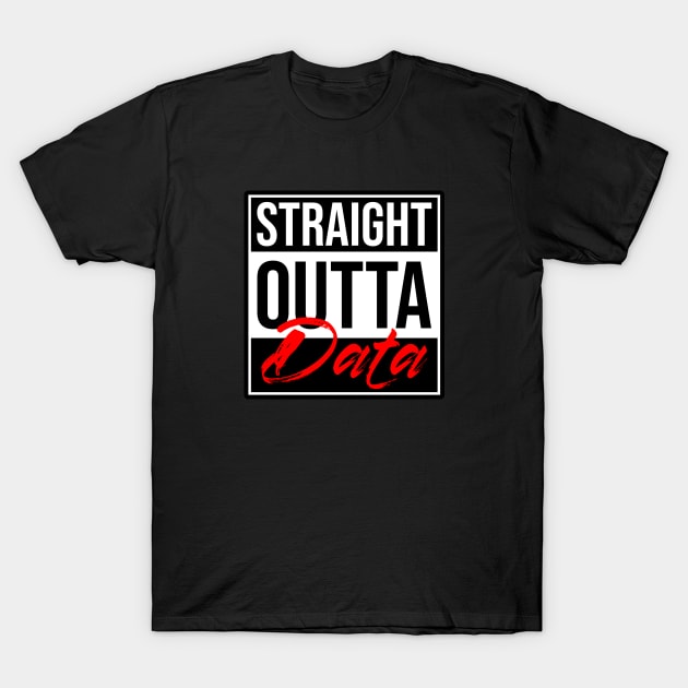 Straight Outta of Data T-Shirt by Peachy T-Shirts